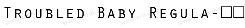 Troubled Baby Regula字体转换